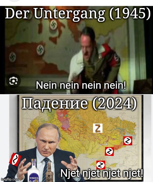 Der Untergang (1945); Nein nein nein nein! Падение (2024); Njet njet njet njet! | image tagged in NAFO | made w/ Imgflip meme maker