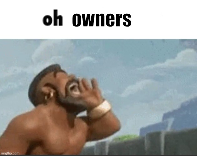 oh mods | owners | image tagged in oh mods | made w/ Imgflip meme maker