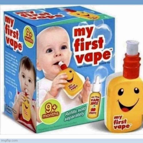 My First Vape | image tagged in my first vape | made w/ Imgflip meme maker