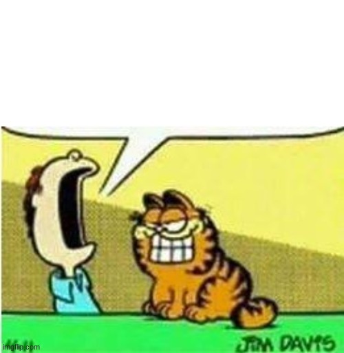 John Yelling at Garfield | image tagged in john yelling at garfield | made w/ Imgflip meme maker