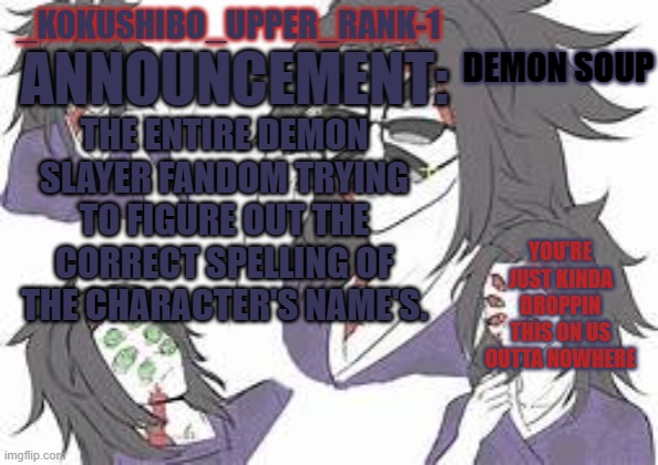 GUUUHHHH | THE ENTIRE DEMON SLAYER FANDOM TRYING TO FIGURE OUT THE CORRECT SPELLING OF THE CHARACTER'S NAME'S. YOU'RE JUST KINDA DROPPIN THIS ON US OUTTA NOWHERE | image tagged in guuuhhhh | made w/ Imgflip meme maker