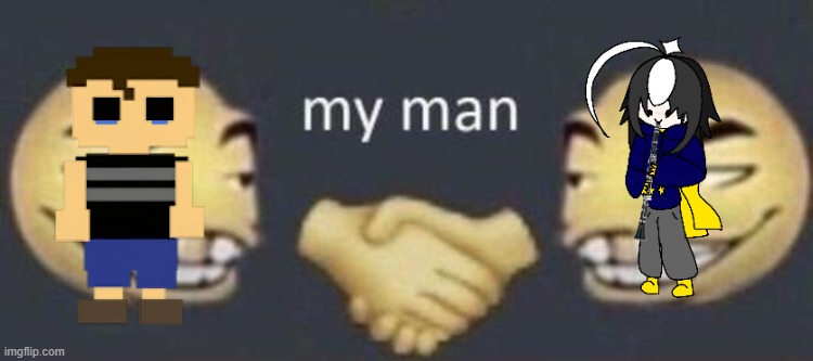 my man | image tagged in my man | made w/ Imgflip meme maker