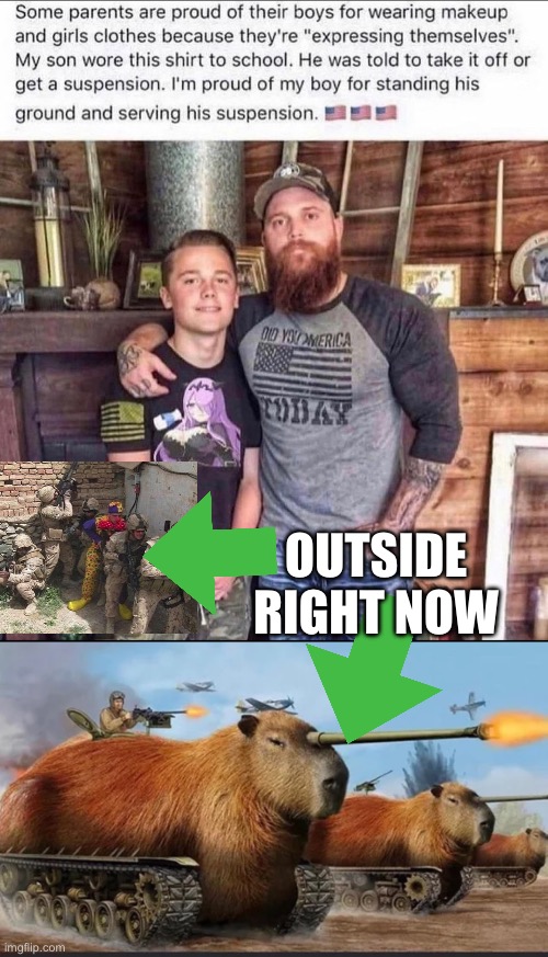 Full response ww3 | OUTSIDE RIGHT NOW | image tagged in dad has officially entered warzone,capybara millitary | made w/ Imgflip meme maker