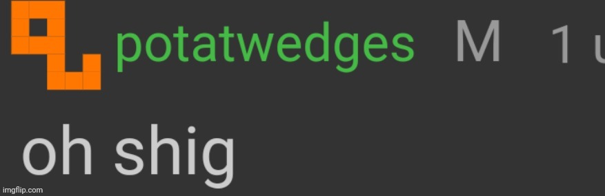 "oh shig" - potat - October 7th 2023. | image tagged in oh shig - potat - october 7th 2023 | made w/ Imgflip meme maker