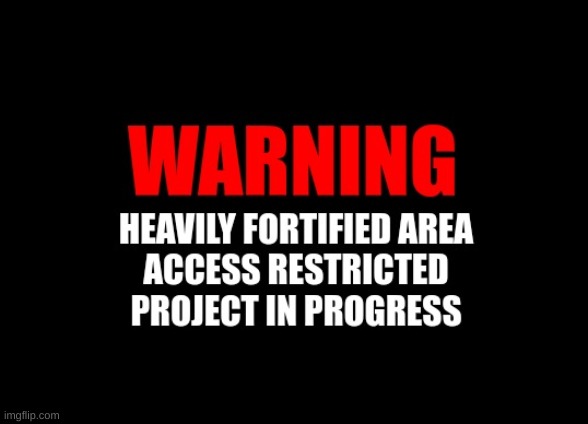 New sign for fortified areas(batim:interesting. I got less than 30 minutes on my comment ban from the woke mods.) | made w/ Imgflip meme maker