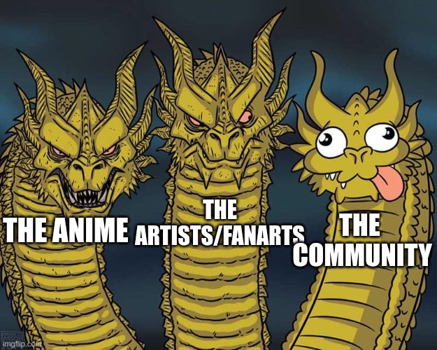 Anime Memes | THE ARTISTS/FANARTS; THE 
COMMUNITY; THE ANIME | image tagged in three dragons,anime,funny,memes,so true memes | made w/ Imgflip meme maker