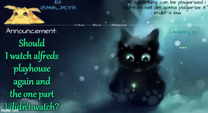 …. | ... Should I watch alfreds playhouse again and the one part I didn't watch? | made w/ Imgflip meme maker