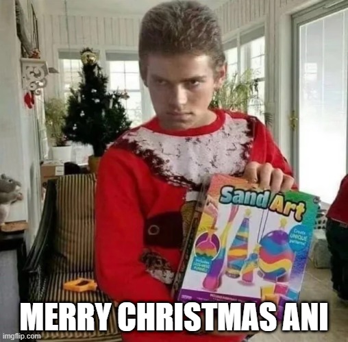 Anakin Christmas | MERRY CHRISTMAS ANI | image tagged in star wars,anakin | made w/ Imgflip meme maker
