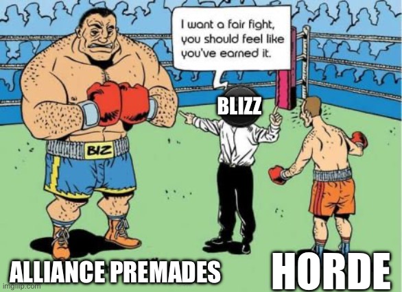 BLIZZ; HORDE; ALLIANCE PREMADES | made w/ Imgflip meme maker