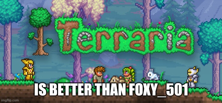 IS BETTER THAN FOXY_501 | made w/ Imgflip meme maker