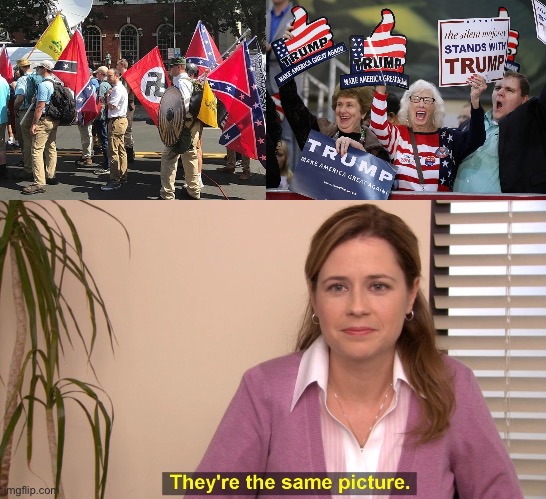 image tagged in trump supporters,trump supporter,memes,they're the same picture | made w/ Imgflip meme maker