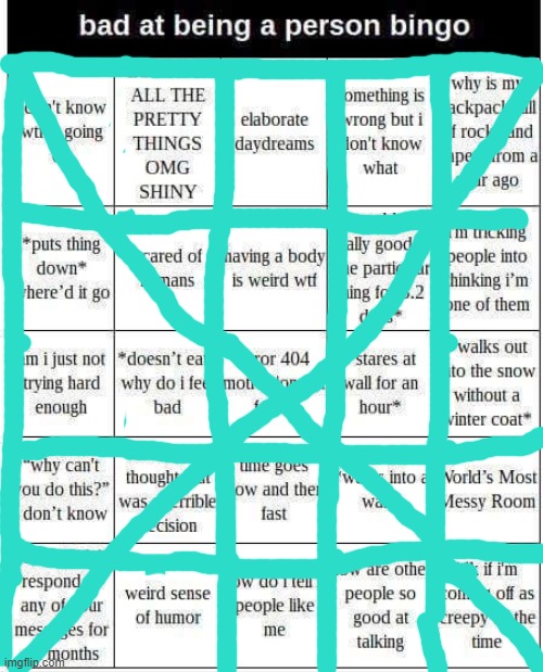 Too many bingos, too many bingos | image tagged in bad at being a person bingo | made w/ Imgflip meme maker
