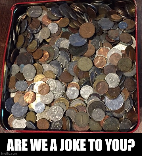ARE WE A JOKE TO YOU? | made w/ Imgflip meme maker