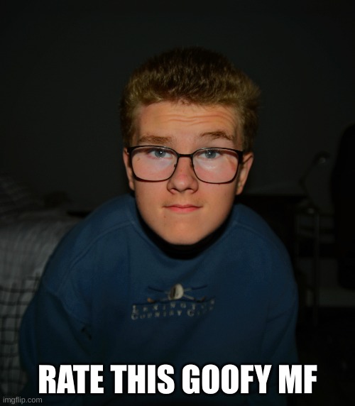 RATE THIS GOOFY MF | made w/ Imgflip meme maker