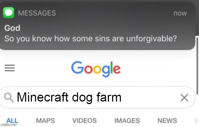 Minecraft Dog XP Farm | Minecraft dog farm | image tagged in google search | made w/ Imgflip meme maker