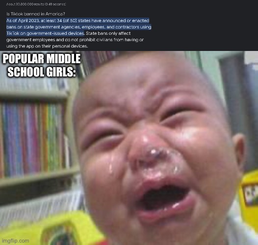 16 MORE STATES TO GO GUYS | POPULAR MIDDLE SCHOOL GIRLS: | image tagged in funny crying baby | made w/ Imgflip meme maker