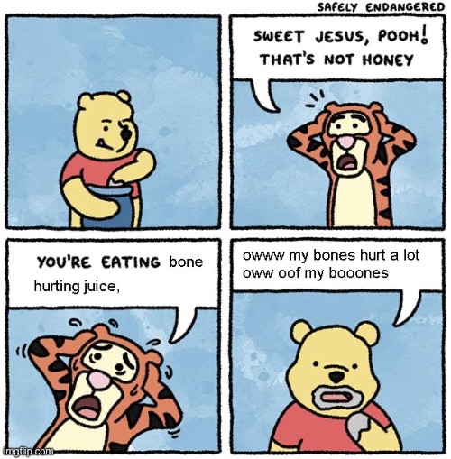 Bone Hurting Juice | image tagged in bone hurting juice | made w/ Imgflip meme maker