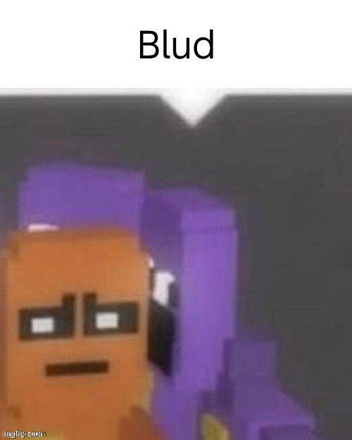 Purple Guy speech bubble | Blud | image tagged in purple guy speech bubble | made w/ Imgflip meme maker