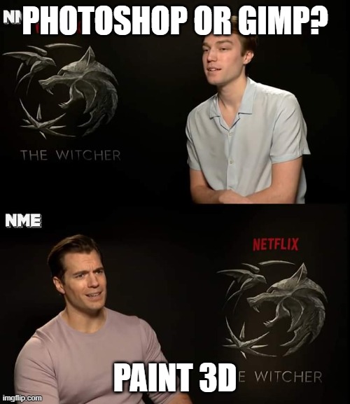 Henry Cavill | PHOTOSHOP OR GIMP? PAINT 3D | image tagged in henry cavill,memes | made w/ Imgflip meme maker