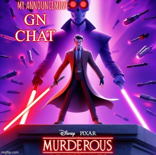 Murderous temp | GN CHAT | image tagged in murderous temp | made w/ Imgflip meme maker