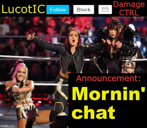 I'm playing weplay right now | Mornin' chat | image tagged in lucotic's damage ctrl announcement temp | made w/ Imgflip meme maker