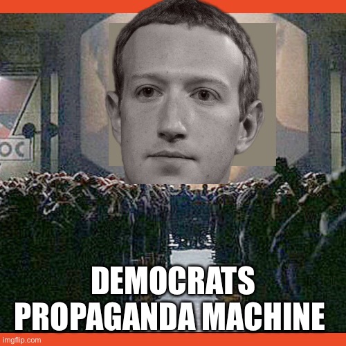 The machine | DEMOCRATS PROPAGANDA MACHINE | image tagged in new big brother | made w/ Imgflip meme maker