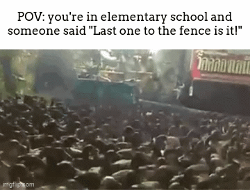 no one EVER wanted to be it frrr | POV: you're in elementary school and someone said "Last one to the fence is it!" | image tagged in gifs,meme,stampede,school,elementary school,kids | made w/ Imgflip video-to-gif maker
