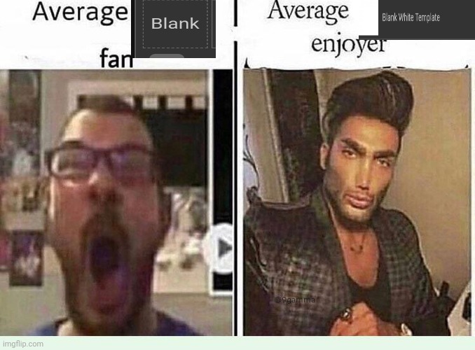 Blank white template >>> | image tagged in average blank fan vs average blank enjoyer | made w/ Imgflip meme maker