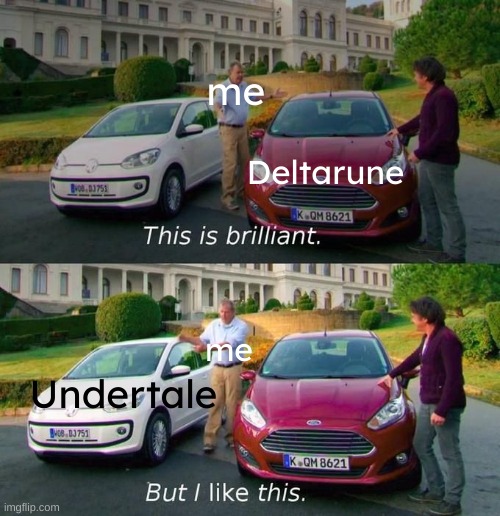 dont get me wrong deltarune is great but I prefer undertale's simplicity | me; Deltarune; me; Undertale | image tagged in this is brilliant but i like this,undertale,deltarune | made w/ Imgflip meme maker