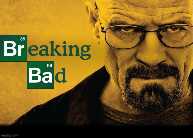 Breaking bad | image tagged in breaking bad | made w/ Imgflip meme maker