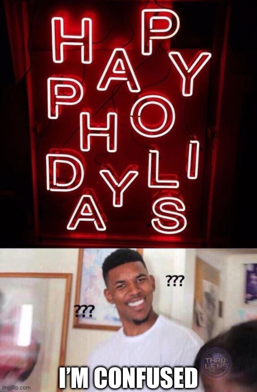 26 days left until Christmas 2023! | I’M CONFUSED | image tagged in black guy confused,memes,funny,christmas,design fails,confused | made w/ Imgflip meme maker