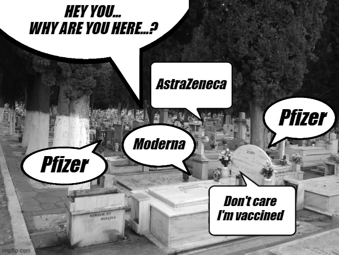 vaccine | HEY YOU...
WHY ARE YOU HERE...? AstraZeneca; Pfizer; Moderna; Pfizer; Don't care
I'm vaccined | image tagged in covid,corona virus,covidiots,covid vaccine,vaccines | made w/ Imgflip meme maker