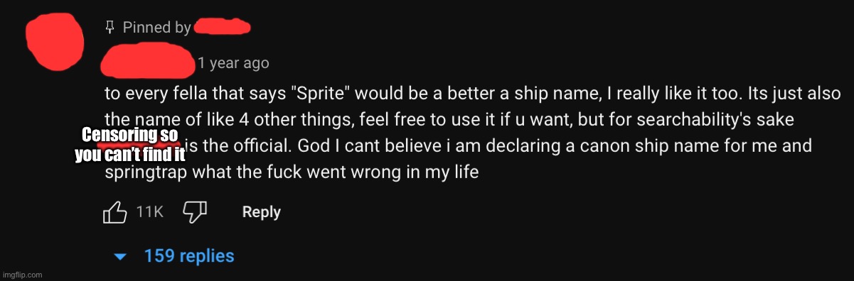 Another random youtube comment I found (no I will not give context) | Censoring so you can’t find it | made w/ Imgflip meme maker
