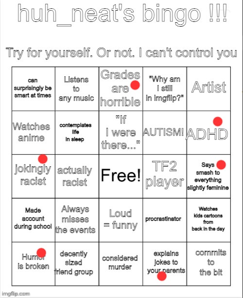 huh_neat bingo! | image tagged in huh_neat bingo | made w/ Imgflip meme maker