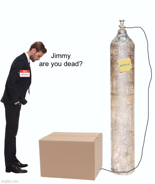 Jimmy are you dead? | made w/ Imgflip meme maker