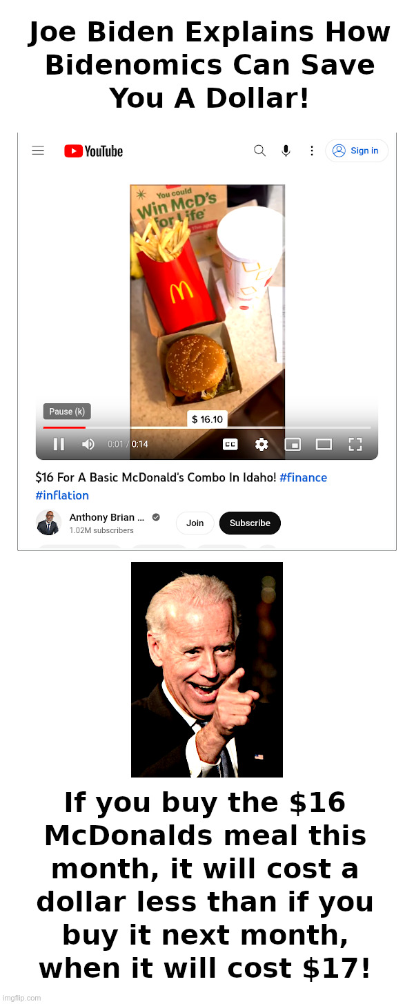 Joe Biden Explains How Bidenomics Can Save You A Dollar! | image tagged in joe biden,bidenomics,mcdonalds,not so happy meal,you ought to buy now,save one dollar | made w/ Imgflip meme maker