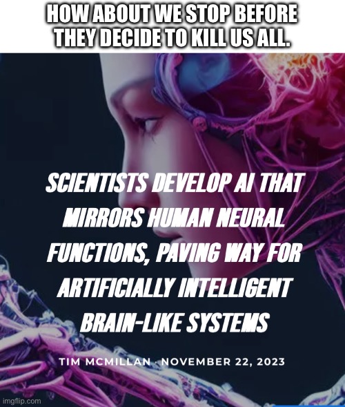 HOW ABOUT WE STOP BEFORE THEY DECIDE TO KILL US ALL. | made w/ Imgflip meme maker