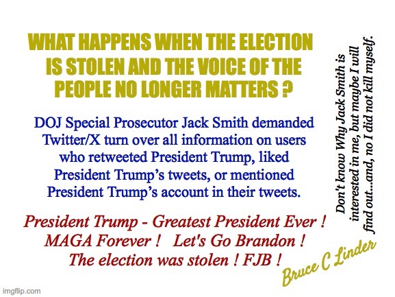 DOJ Scaring Trump Supporters | WHAT HAPPENS WHEN THE ELECTION | image tagged in jack smith,doj,stolen elections,maga,president trump | made w/ Imgflip meme maker
