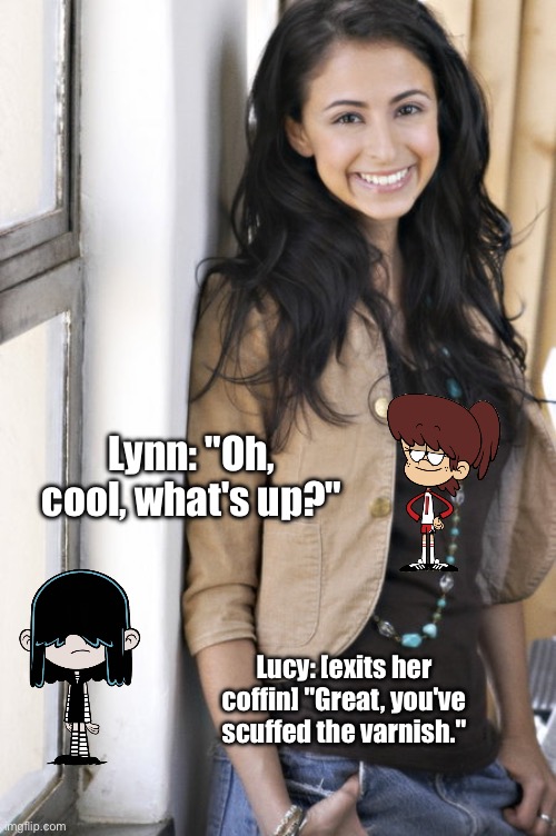 Jessica DiCicco | Lynn: "Oh, cool, what's up?"; Lucy: [exits her coffin] "Great, you've scuffed the varnish." | image tagged in the loud house,loud house,nickelodeon,athletic,goth,voice | made w/ Imgflip meme maker