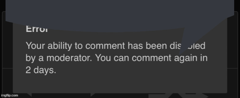 2 days comment ban | image tagged in 2 days comment ban | made w/ Imgflip meme maker