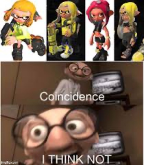 Real | image tagged in coincidence i think not,splatoon | made w/ Imgflip meme maker