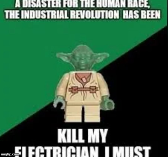 The Industrial Revolution and its consequences have been a disaster for the human race. They have greatly increased the | made w/ Imgflip meme maker