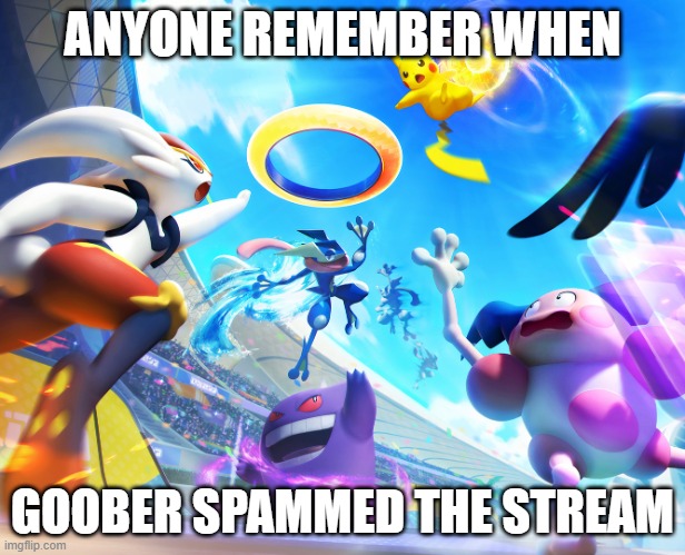 Or just Goober in general | ANYONE REMEMBER WHEN; GOOBER SPAMMED THE STREAM | image tagged in pikachu dunking | made w/ Imgflip meme maker