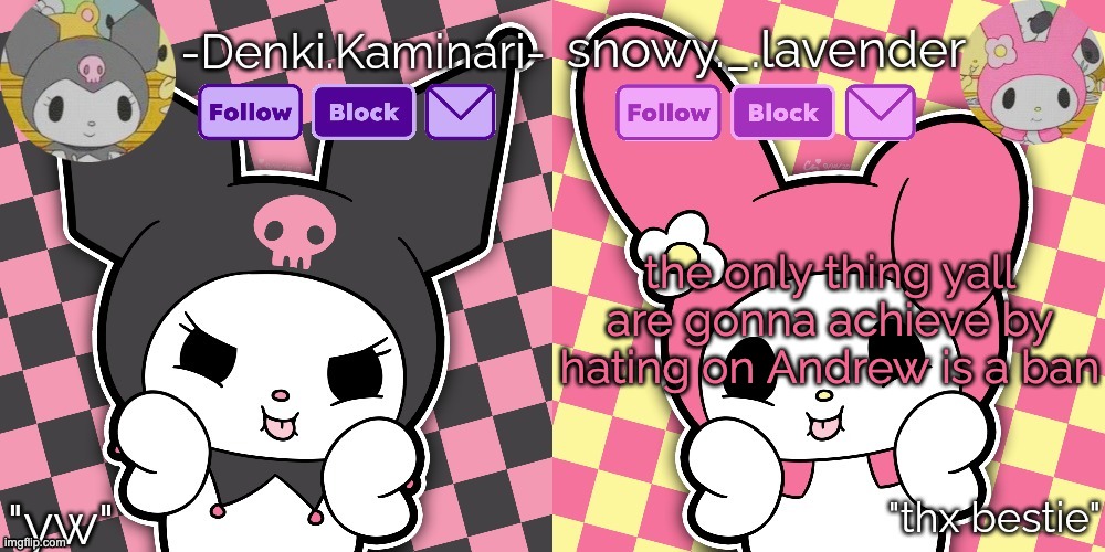 lavender & denki temp | the only thing yall are gonna achieve by hating on Andrew is a ban | image tagged in lavender denki temp | made w/ Imgflip meme maker