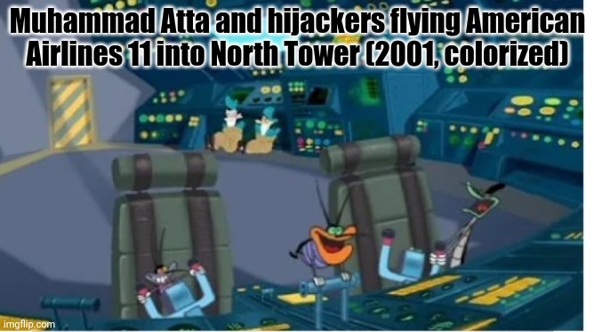2001 | Muhammad Atta and hijackers flying American Airlines 11 into North Tower (2001, colorized) | image tagged in colorized | made w/ Imgflip meme maker