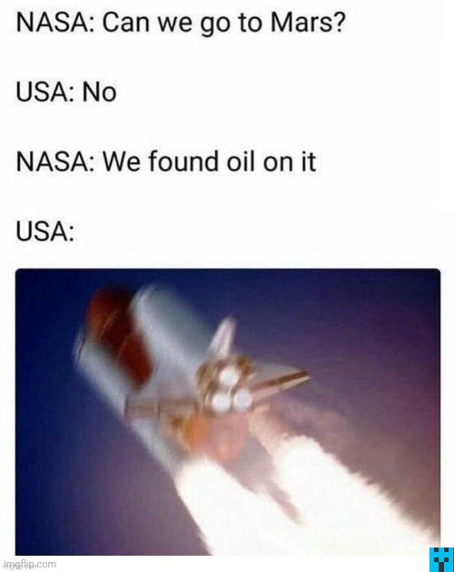Day ten of posting every meme on my phone. | image tagged in repost,download,memes,nasa,oil,merica | made w/ Imgflip meme maker