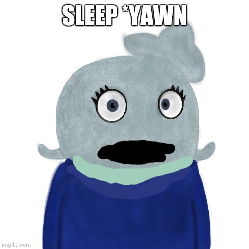 That's blue yawning | SLEEP *YAWN | image tagged in blueworld twitter | made w/ Imgflip meme maker