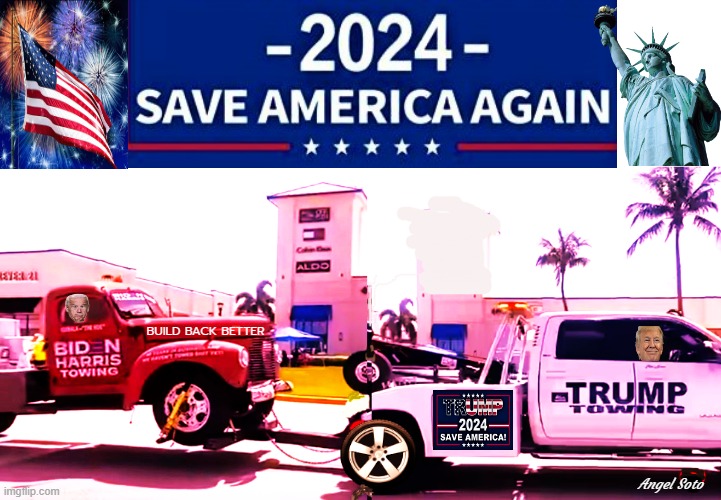 Trump's towing service | BUILD BACK BETTER; Angel Soto | image tagged in trump tow truck vs biden tow truck,donald trump,joe biden,2024 elections,presidential election,tow truck | made w/ Imgflip meme maker