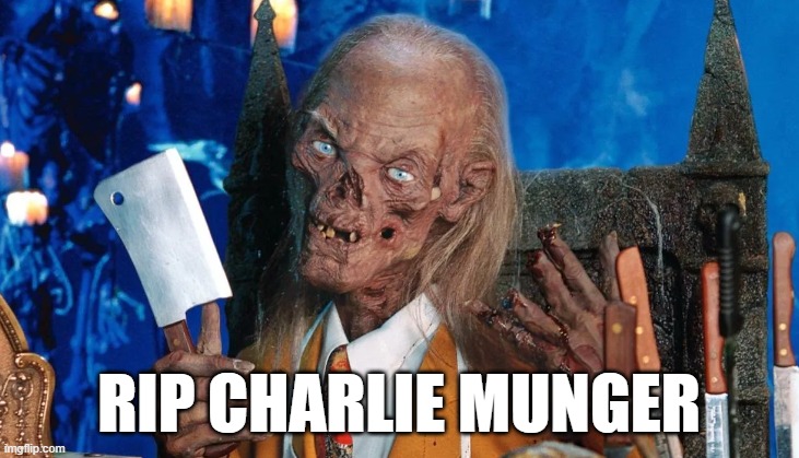 RIP Mr Munger | RIP CHARLIE MUNGER | image tagged in invest,stock market,charlie,cryptocurrency,crypto,crypt keeper | made w/ Imgflip meme maker