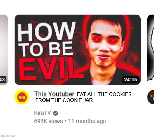 How dare he | EAT ALL THE COOKIES 
FROM THE COOKIE JAR | image tagged in this youtuber,funny,memes | made w/ Imgflip meme maker